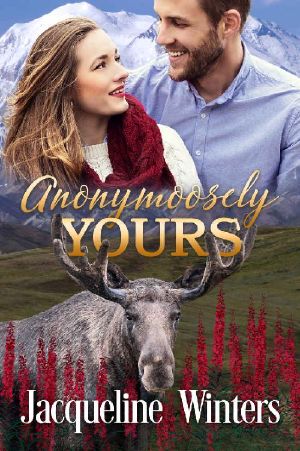 [Sunset Ridge 03] • Anonymoosely Yours (A Sunset Ridge Sweet Romance Book 3)